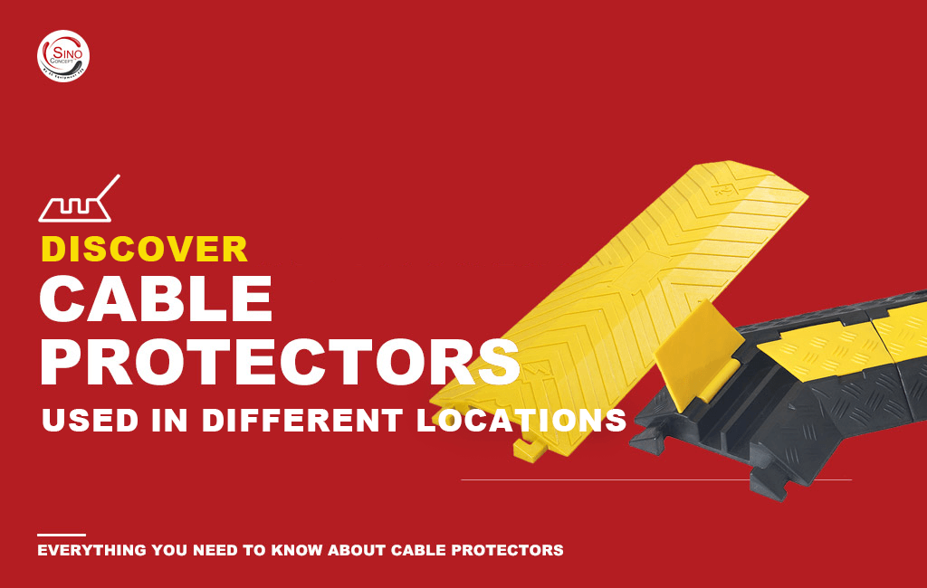 Discover cable protectors used in different locations.