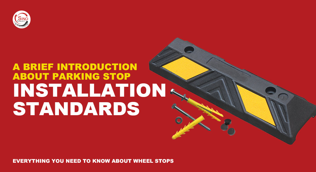 Introduction about parking stop installation standards