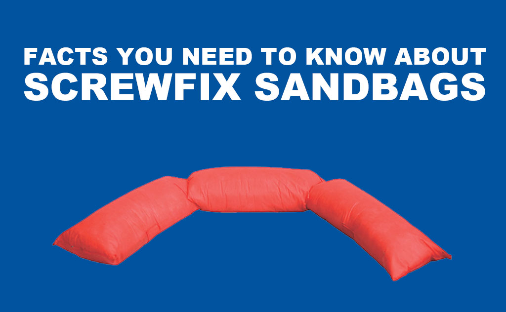 Facts you need to know about Screwfix sandbags