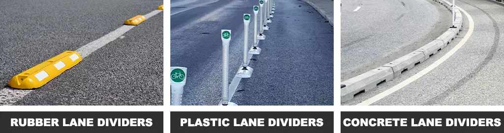 Yellow rubber lane dividers with white reflective films, white plastic lane dividers with delineator posts, and concrete lane dividers.