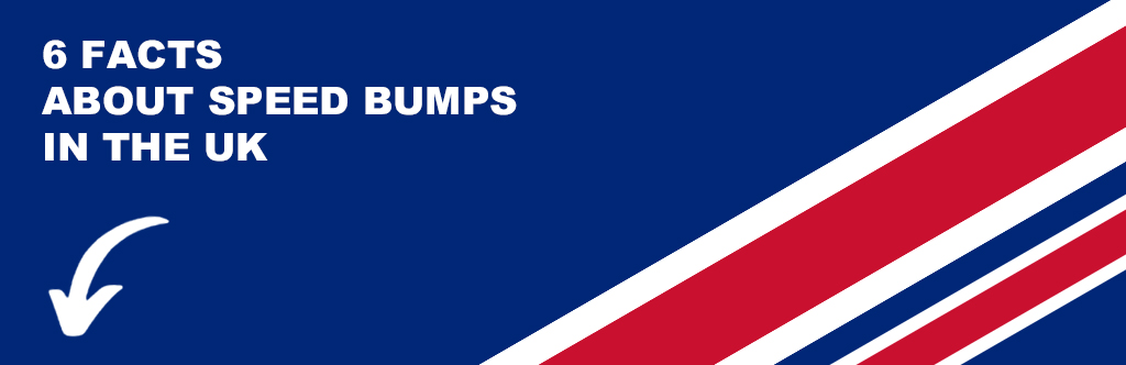 Discover speed bumps regulations in the UK
