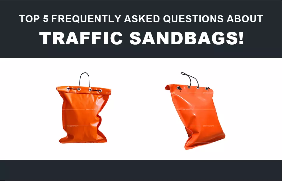 Top 5 frequently asked questions about traffic sandbags