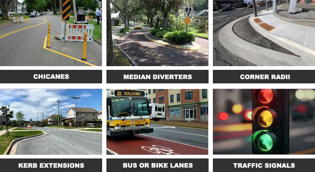 Chicanes, median diverters, corner radii, kerb extensions, bus or bike lanes, and traffic signals.